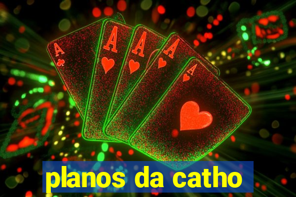 planos da catho